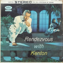 STAN KENTON - Rendezvous with Kenton