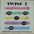 LARRY ELGART AND HIS HOOKED ON SWING ORCHESTRA - Swing 3