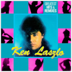  Ken Laszlo – Greatest Hits & Remixes