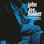 JOHN LEE HOOKER Plays and sings the blues