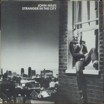 JOHN MILES - Stranger in the city