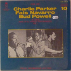 CHARLIE PARKER, FATS NAVARRO, BUD POWELL - At their rare of all rarest performances, Vol.1