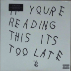 DRAKE - If You're Reading This It's Too Late