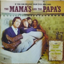 THE MAMAS AND PAPAS - If you can believe your eyes and ears