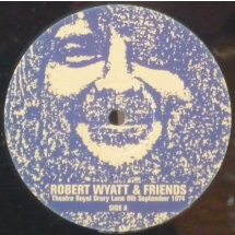 ROBERT WYATT & FRIENDS - Theatre Royal Drury Lane 8th September 1974