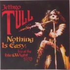 JETHRO TULL - Nothing is easy: Live at the Isle of Wight 1970