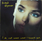 SINEAD O'CONNOR - I do not want what I haven't got