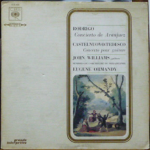 John Williams, The Philadelphia Orchestra, Eugene Ormandy ‎– Rodrigo: Concierto De Aranjuez / Castelnuovo-Tedesco: Concerto Pour Guitare