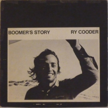 RY COODER - BOOMER'S STORY