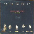 STEELEYE SPAN - Live at last!