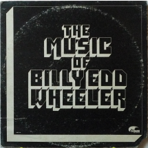 The Music Of Billy Edd Wheeler