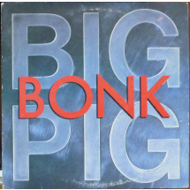 BIG PIG - Bonk