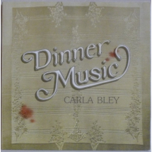 CARLA BLEY - Dinner music