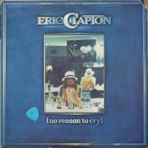 ERIC CLAPTON - No reason to cry