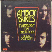 AMBOY DUKES - Marriage on the rocks / Rock bottom