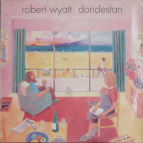 ROBERT WYATT - Dondestan