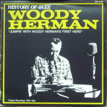WOODY HERMAN - Jumpin' with Woody Herman's First Herd